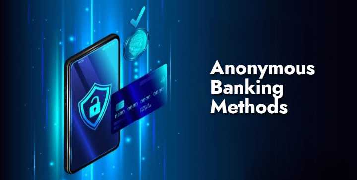 Best Anonymous Banking Methods for Australians