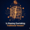 Is iGaming Overtaking Traditional Venues in 2026?